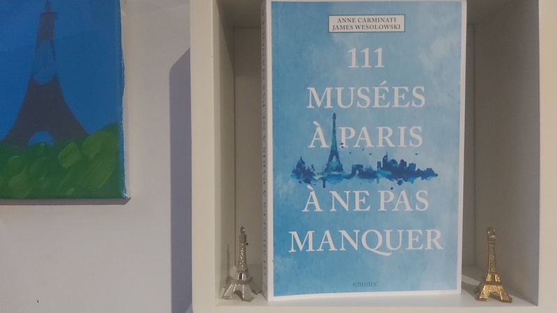 Le guide 111 Musées à Paris à ne pas manquer